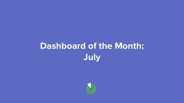 Dashboard of the Month: July