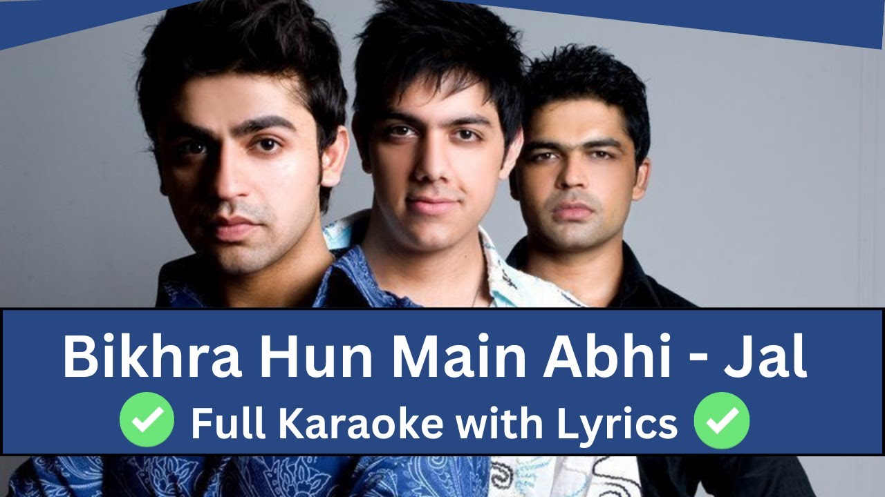 Bikhra Hun Main Abhi    Jal  Full Karaoke Song With Lyrics Clean Sound