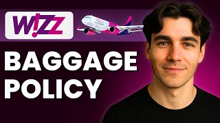 How To Understand Wizz Air Baggage Policy (Tutorial 2025)