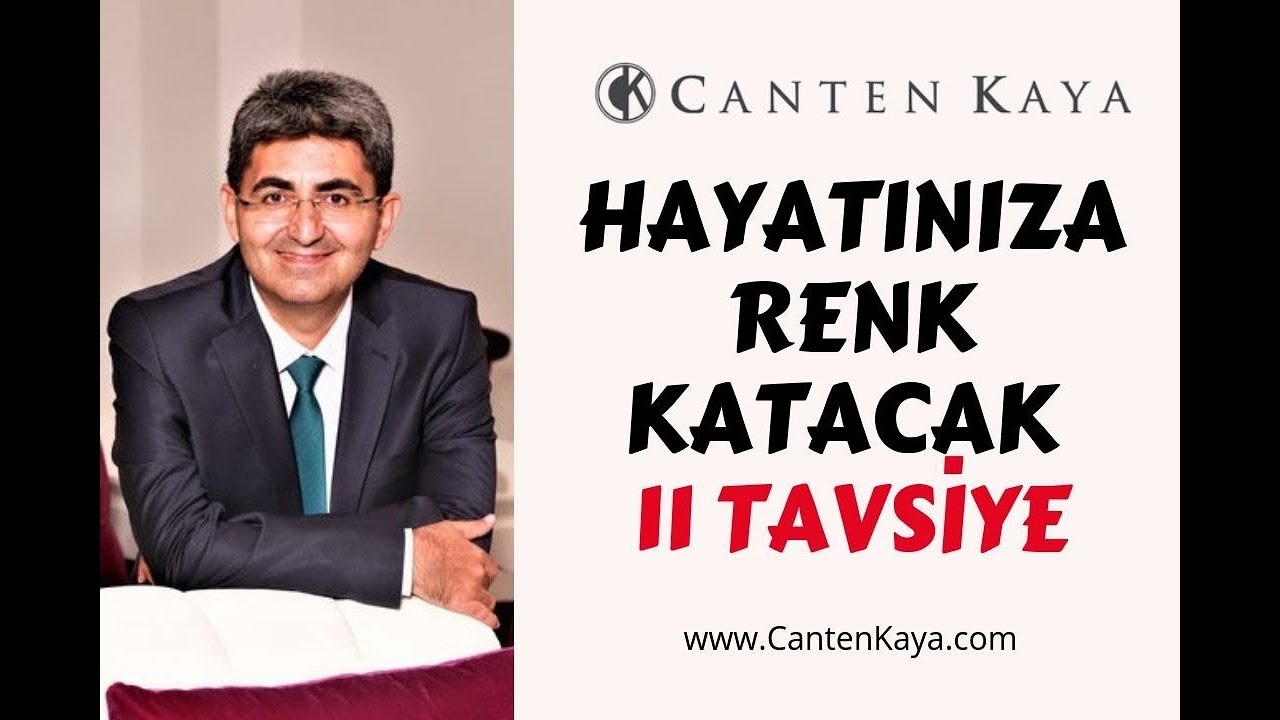 HAYATINIZA RENK KATACAK 11 TAVSİYE | Canten Kaya