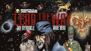 Video thumbnail of "Jah Myhrakle feat. Akae Beka - Lead The Way [Official Lyric Video 2019]"