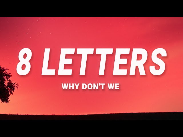 Why Don't We - 8 Letters (Lyrics) class=