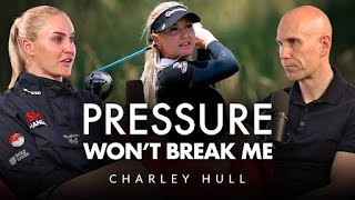 Pro Golfer Charley Hull: The Raw Truth About Fame & The Mindset Secret I Wish I Knew Sooner