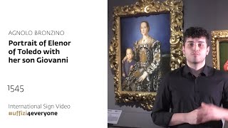 Uffizi4everyone - Internationl Signs Video | Bronzino, Eleanor of Toledo with her son Giovanni, 1545 Uffizi4everyone - Internationl Signs Video | Bronzino, Eleanor of Toledo with her son Giovanni, 1545