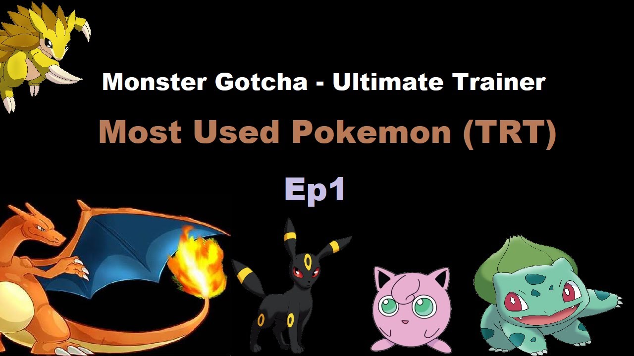 Monster Gotcha - Ultimate trainer : Most Used Pokemon (TRT)