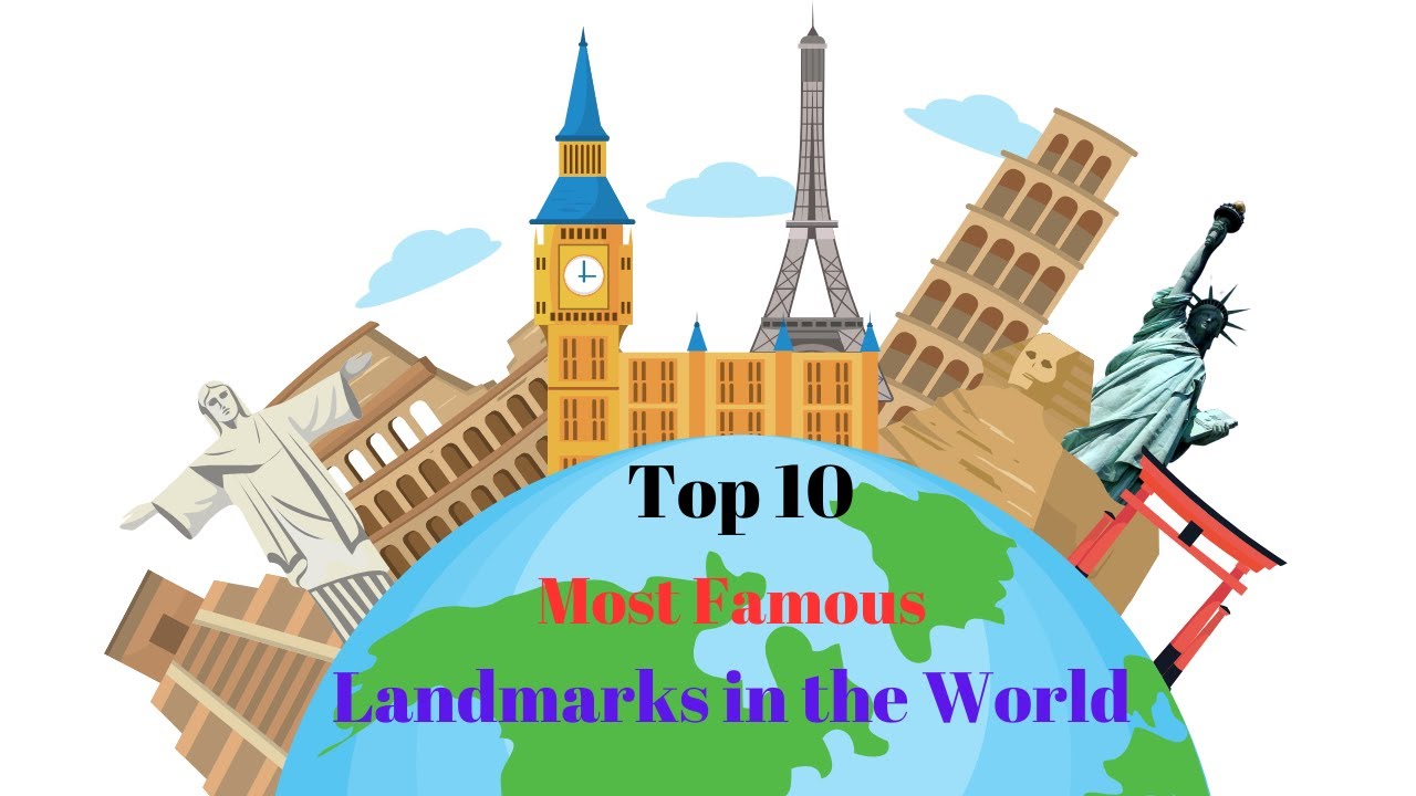 Landmarks of The World | Top 10 Most Famous Landmarks in the World ...