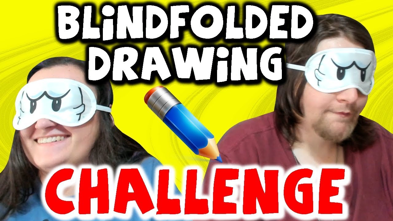 BLINDFOLDED DRAWING CHALLENGE