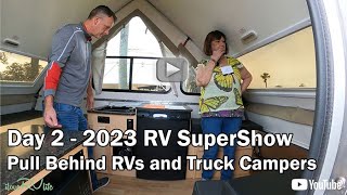 Day 2   2023 Florida RV SuperShow - Pull Behind RVs and Truck Campers