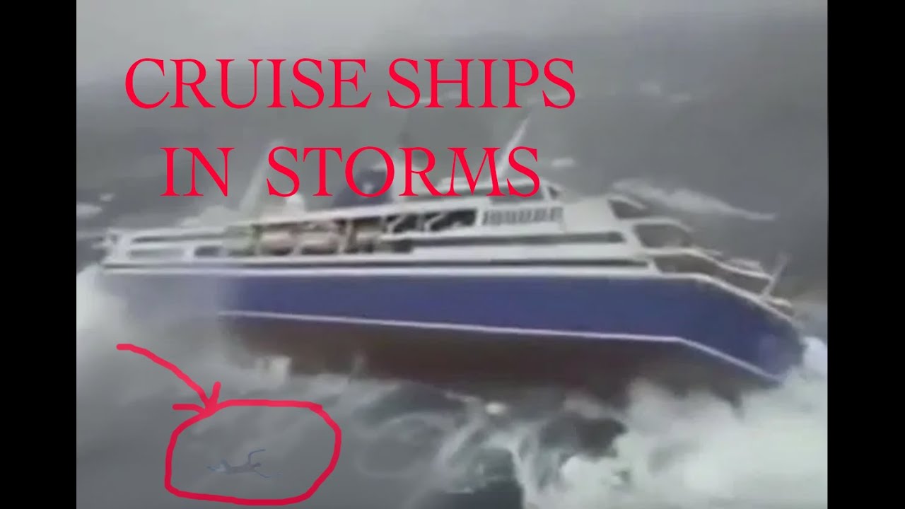 CRUISE SHIPS IN STORMS CAUGHT ON CAMERA YouTube