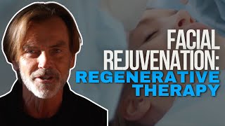 Facial Rejuvenation: Maintain Your Results with Regenerative Therapy