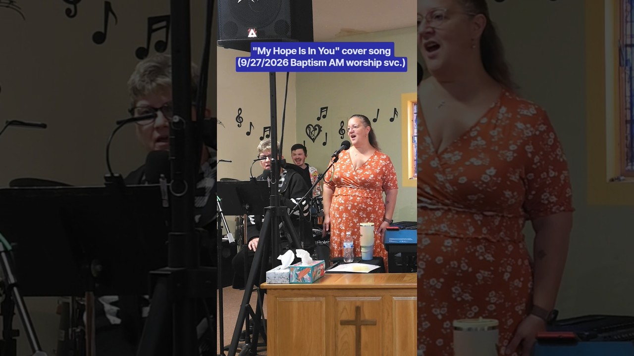 Watch "My Hope Is In You" cover song (9/27/2026 Baptism AM worship svc.) on YouTube Watch "My Hope Is In You" cover song (9/27/2026 Baptism AM worship svc.) on YouTube