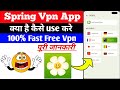 Spring Vpn Fast Guard || Spring Vpn App Kaise Use Kare || How To Use Spring Vpn || Spring Vpn image