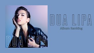 Dua Lipa - Dua Lipa (Album Ranking)