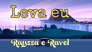 LEVA EU - Rayssa e Ravel
