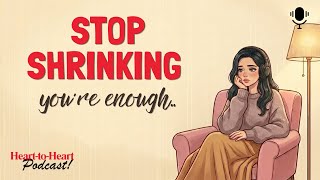 Stop Making Yourself Smaller for Others! 🌿 | Heart-to-Heart English Podcast