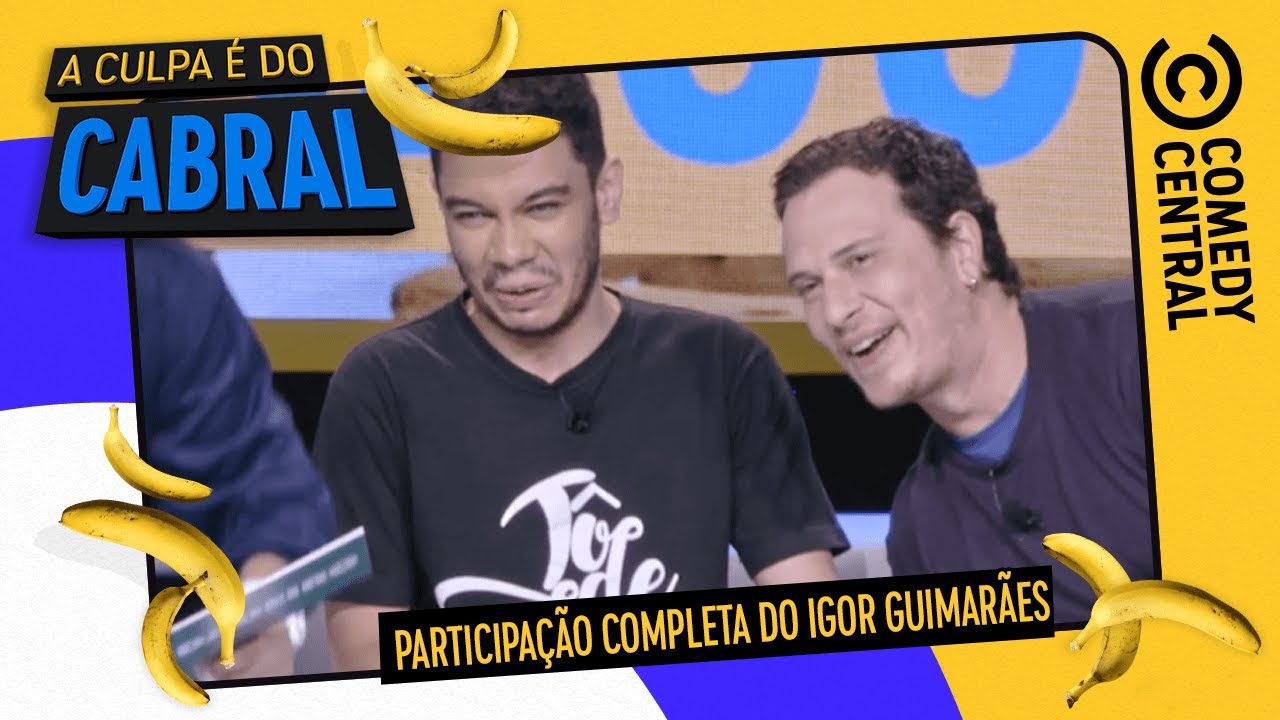 Participação COMPLETA do Igor Guimarães | A Culpa É Do Cabral no Comedy Central