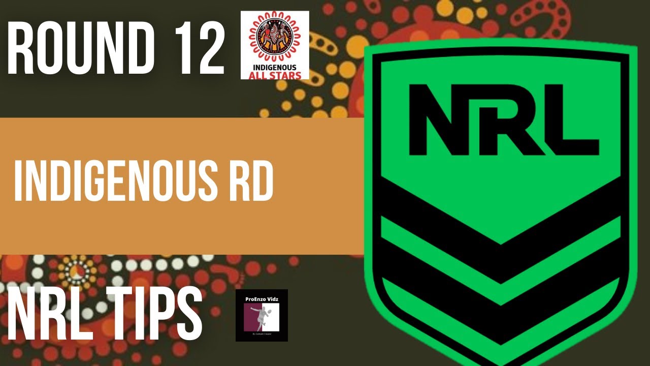 NRL Tips Round 12: Betting preview, odds and predictions for Indigenous  Round