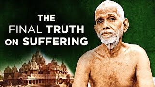 Ramana Maharshis Final Teaching on Suffering