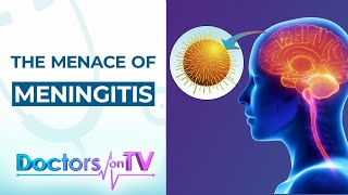 Meningitis: Causes, Symptoms and Treatment
