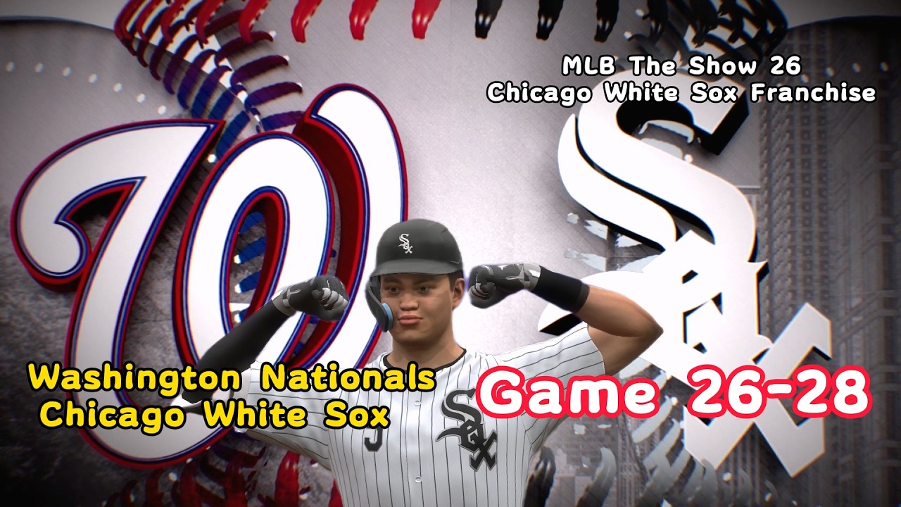 MLB The Show 26. Chicago White Sox Franchise. Nationals@White Sox