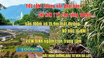 KHÔNG MỐN NHƯNG CŨNG PHẢI BÁN !! VỊ TRÍ, DIỆN TÍCH , VIEW QUÁ TỐT ĐỂ ĐẦU TƯ NGHỈ DƯỠNG/ VEN ĐÀ LẠT