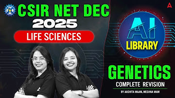 CSIR NET Dec 2025 | CSIR NET AI Library | CSIR NET Life Science Genetics Complete Revision