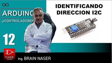 🌐 Cap-12 ARDUINO, Identificando Direccion Modulo I2C - Final