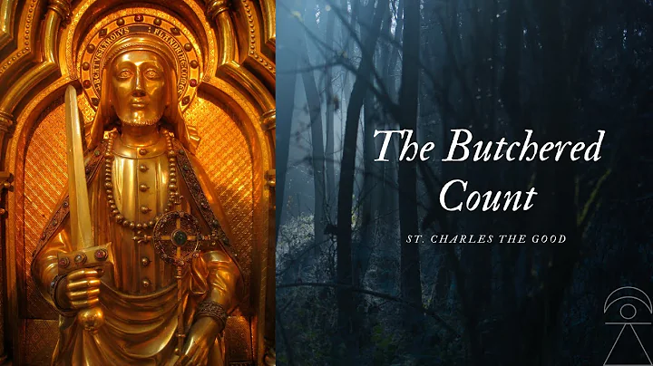 Charles the Good | The Butchered Count of Flanders
