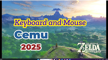 How to Play Zelda BOTW with Keyboard and Mouse | Cemu 2.5