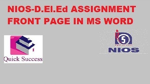 Quick Success -   NIOS-D.El.Ed assignment front page in ms word