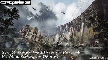 Crysis 3 PC Single Player Walkthrough - Max Settings - Part 6 "Dayum"
