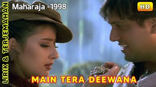 Main Tera Deewana | Maharaja  (1998) | Lirik Terjemahan Indonesia