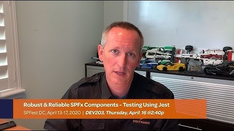 DEV203 - Robust & Reliable SharePoint Framework Components at SharePoint Fest DC 2020