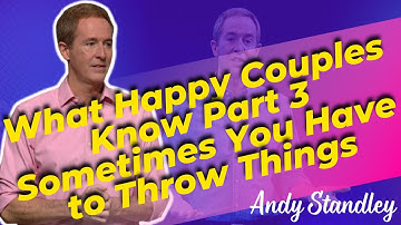 Atlanta Stanley - What Happy Couples Know Part 3 Sometimes You Have to Throw | ANDY STANLEY 2023