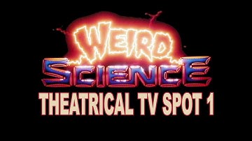 WEIRD SCIENCE THEATRICAL TV SPOT 1