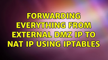 Forwarding everything from external DMZ ip to NAT ip using iptables