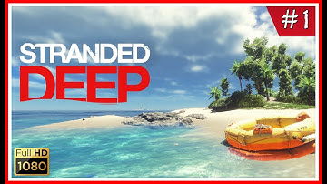 PRIMEROS PASOS 🏝 Stranded Deep Full HD #1 Gameplay Español