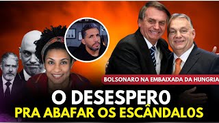 Bolsonaro Tinha Fugido para a embaixada da Hungria? CORTINA DE FUMAÇA!!!