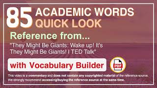 85 Academic Words Quick Look Ref from "Wake up! It's They Might Be Giants! | TED Talk"