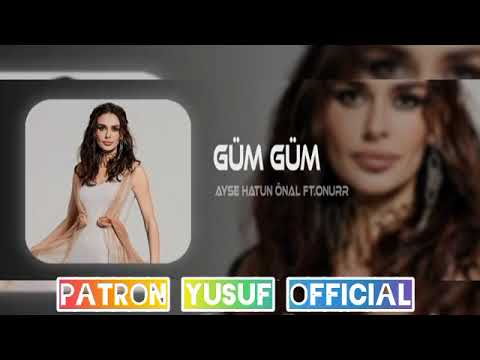 Ayse Hatun Önal - Güm Güm  ft. Onurr ( Patron YusufOfficial ) Güm Güm Remix