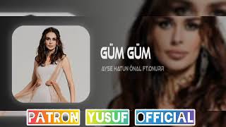 Ayse Hatun Önal - Güm Güm  ft. Onurr ( Patron YusufOfficial ) Güm Güm Remix Resimi