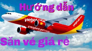 Hướng dẫn cách săn vé máy bay rẻ nhất hãng Vietjetair - Cách tìm kiếm vé máy bay giá rẻ screenshot 1