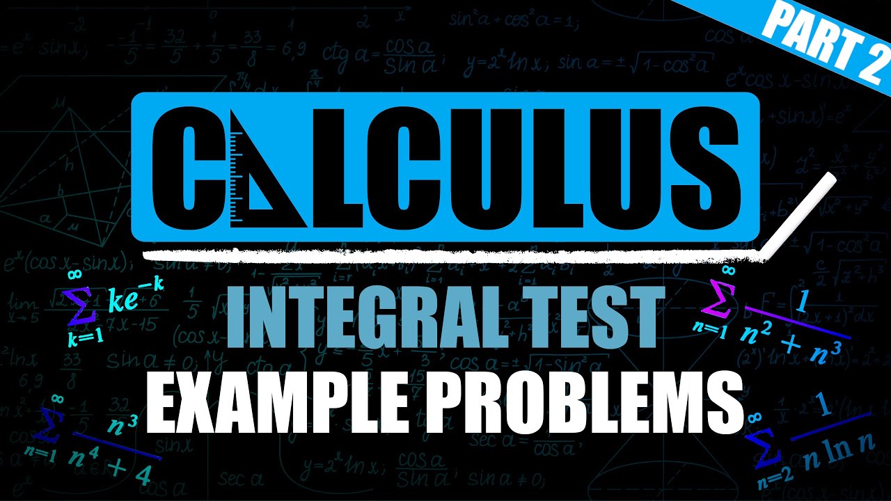 Integral Test Example Problems - Part 2 - YouTube