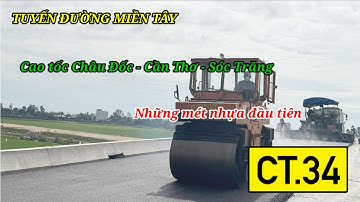 Tuyến đường Miền Tây | Những mét nhựa đầu tiên trên cao tốc Châu Đốc - Cần Thơ - Sóc Trăng