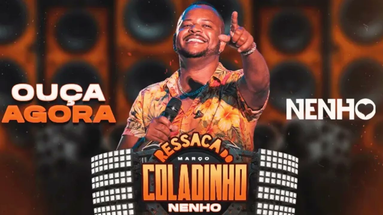 NENHO - REPERTÓRIO ATUALIZADO MARÇO 2026 - CD RESSACA DO COLADINHO - NENHO MÚSICAS NOVAS 2026