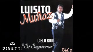 Miniatura de vídeo de "Cielo Rojo - Luisito Muñoz (Audio Oficial)"