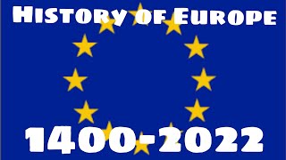 History of Europe 1400-2022
