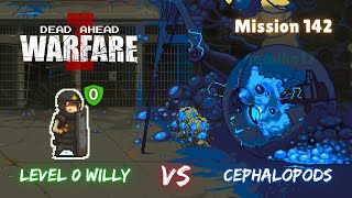 Dead Ahead: Zombie Warfare - Mission 142 Using Level 0 Willy & Level 9 Team