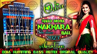 HAILO MORA NAKHARA BALI ODIA LONG BASS !! EDM TRENCE !! NEW ODIA HUMMING DJ SONG 2023