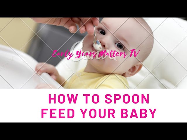 How to Spoon Feed Baby the Right Way! - Your Kid's Table